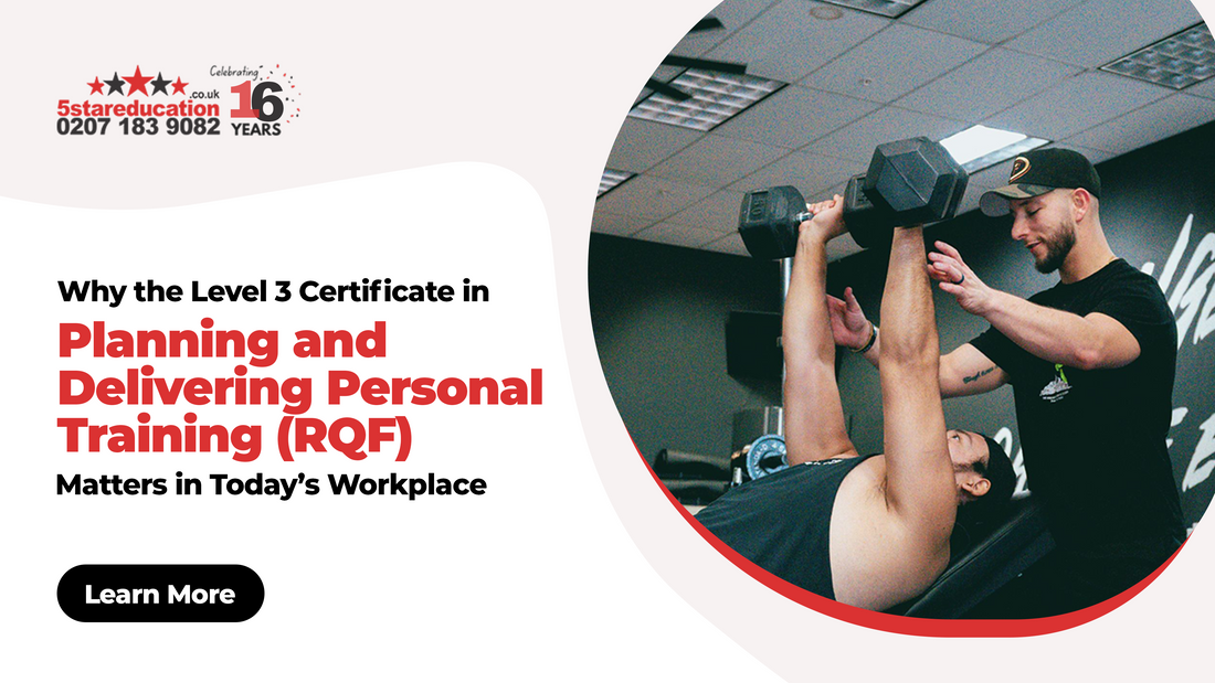 Why the Level 3 Certificate in Planning and Delivering Personal Training (RQF) Matters in Today’s Workplace