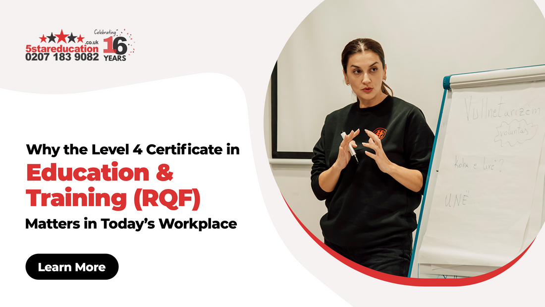 Why the Level 4 Certificate in Education & Training (RQF) Matters in Today’s Workplace