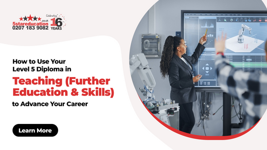 How to Use Your Level 5 Diploma in Teaching (Further Education and Skills) to Advance Your Career