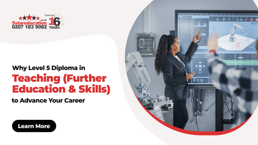 Why Level 5 Diploma in Teaching (Further Education and Skills) Matters in Today’s Workplace