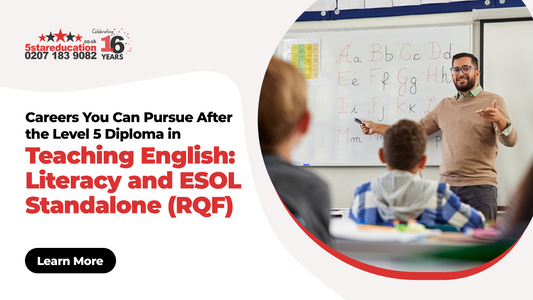 Careers You Can Pursue After the Level 5 Diploma in Teaching English: Literacy and ESOL Standalone (RQF)