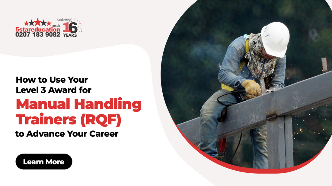 How to Use Your Level 3 Award for Manual Handling Trainers (RQF) to Advance Your Career