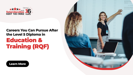 Careers You Can Pursue After the Level 5 Diploma in Education & Training (RQF)