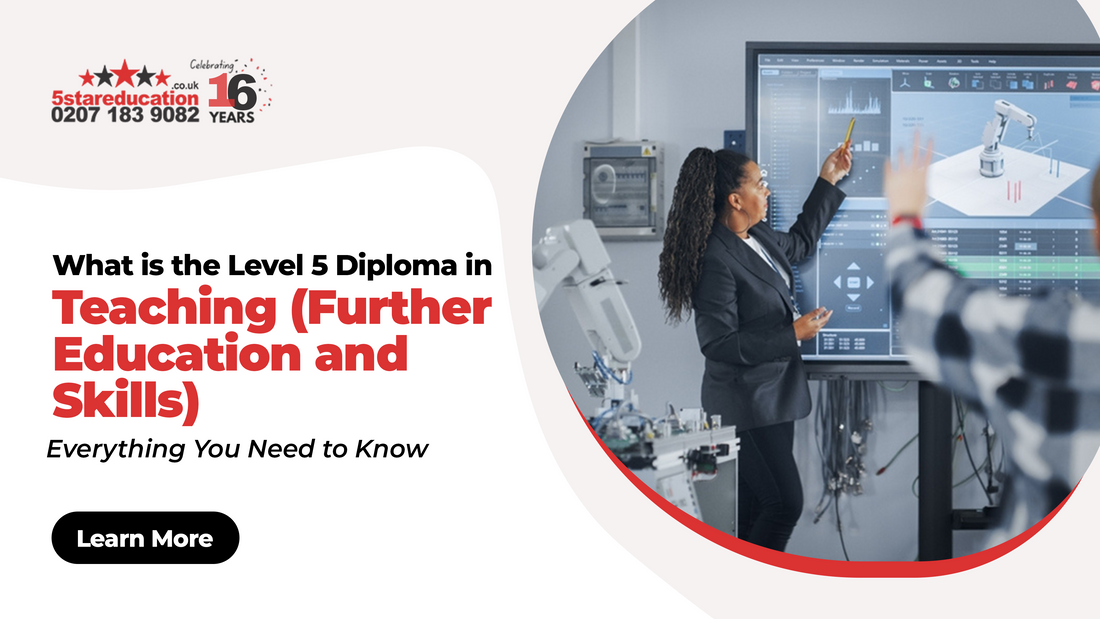 What is the Level 5 Diploma in Teaching (Further Education and Skills)? Everything You Need to Know