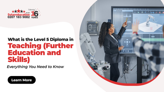 What is the Level 5 Diploma in Teaching (Further Education and Skills)? Everything You Need to Know