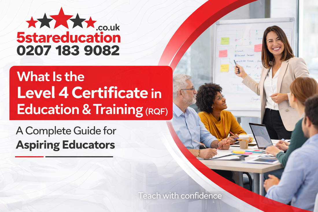 What is the Level 4 Certificate in Education & Training (RQF)? A Complete Guide for Aspiring Educators